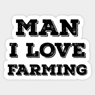 Man I love farming typography Sticker